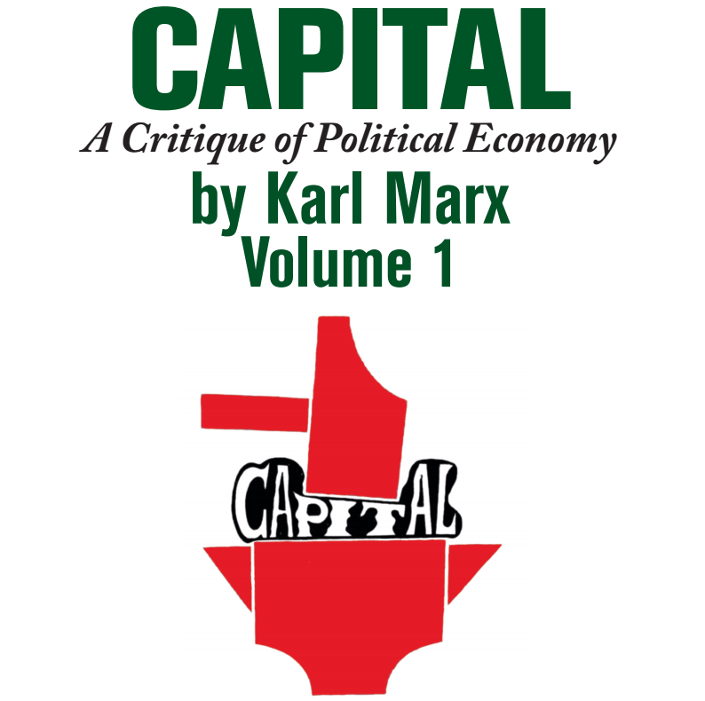 Capital: A Critique of Political Economy by Karl Marx Volume I