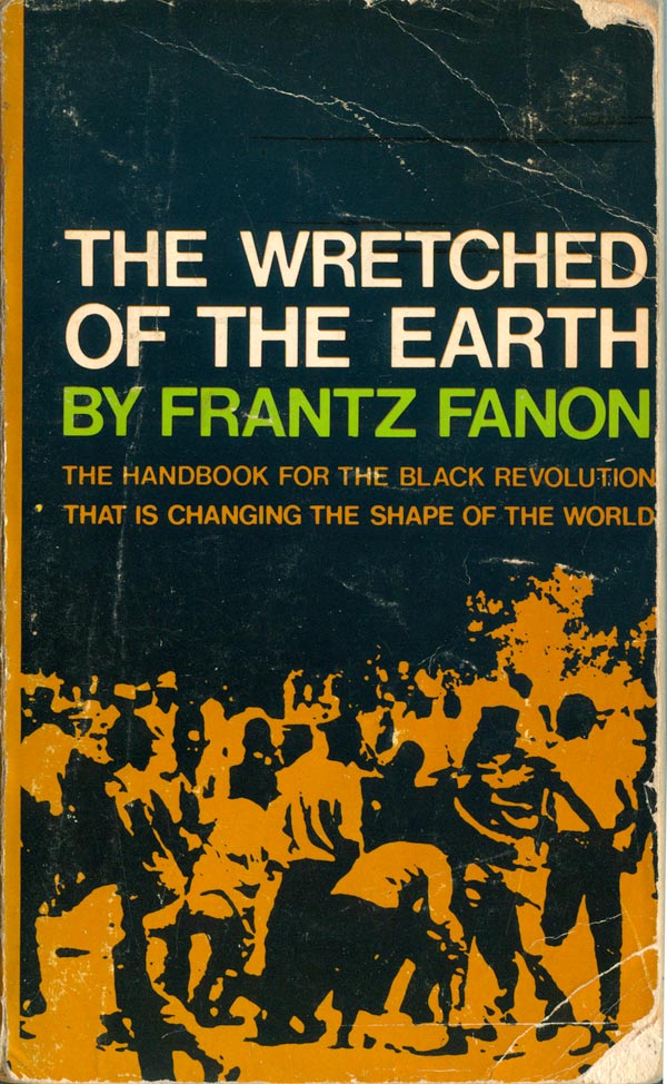 Fanon Wretched of the Earth